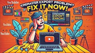 Kinemaster Video Export Problem? 100% Working Solution!