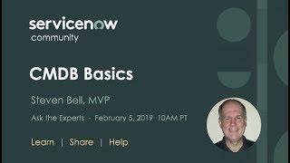 2/5 Ask the Expert: CMDB Basics with Steven Bell, MVP