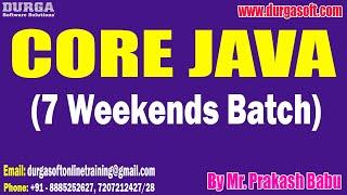 CORE JAVA (7 Weekends Batch) tutorials || by Mr. Prakash Babu On 10-08-2023 @5PM IST