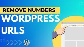 How to Remove Numbers from WordPress URLs - Step by Step