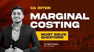 Marginal Costing-Must Solve Questions | CA Inter Costing Super 100 Questions |