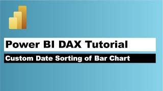 How to Custom Sort Power BI Bar Chart in a Month Year Order