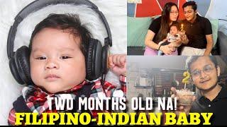 TWO MONTHS OLD NA AGAD! MY FILIPINO-INDIAN BABY