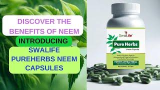 Learn how Swalife PureHerbs Neem Capsules boost immunity, reduce inflammation & more