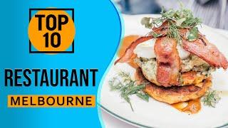 Top 10 Best Restaurants in Melbourne, Australia