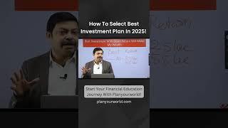 How To Select Best Investment Plan In 2025! | Personal Finance Tips