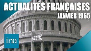 Les Actualités Françaises de janvier 1965 : l'actu en France et dans le monde | INA Actu