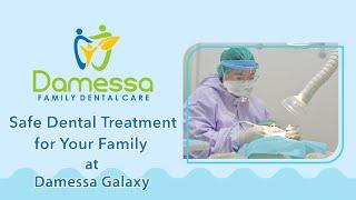 Safe Dental Treatment for Your Family - Damessa Galaxy