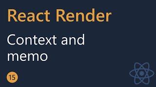 React Render Tutorial - 15 - Context and memo