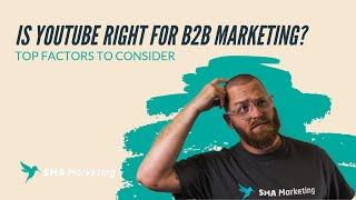 Is YouTube Right for B2B Marketing?