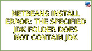 Ubuntu: Netbeans install error: The specified jdk folder does not contain jdk (2 Solutions!!)