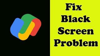 How to Fix GPay App Black Screen Error Problem Solved in Android