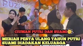 CIUMAN PUTRI DAN SUAMI ROMANTIS ‼️ Meriah Pesta Keluarga 