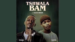 Tshwala Bam (feat. S.N.E, EeQue) (Radio Edit)