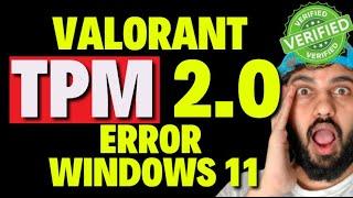 Valorant TPM 2.0 Error Windows 11