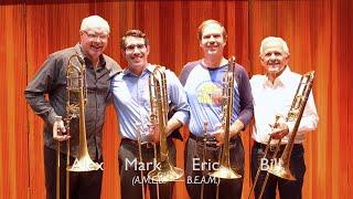 B.E.A.M. for Trombone Choir (with Alex Iles, Bill Booth, Eric Heidner, Mark Miller)