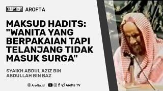 Maksud Hadits: Wanita Berpakaian Tapi Telanjang - Syaikh Bin Baz