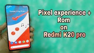 Pixel Experience Rom on Redmi K20 pro, android 11 plus STABLE