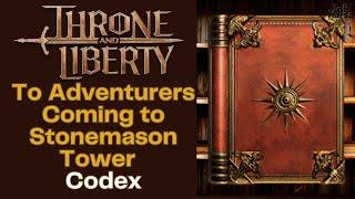 To Adventurers Coming to Stonemason Tower Throne and Liberty Codex