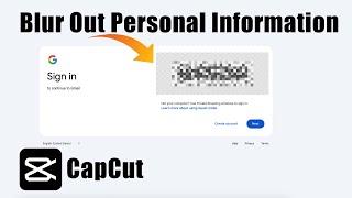 How to Blur Out Personal and Sensitive Information in Videos Using CapCut