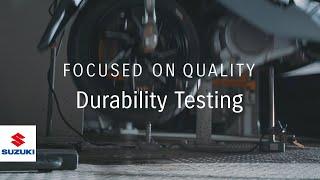 FOCUSED ON QUALITY  | Durability Testing |  Suzuki