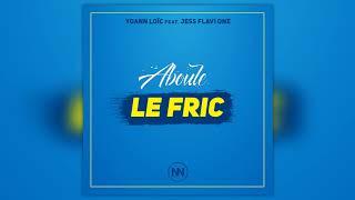 Yoann Loïc Feat. Jess Flavi One - Aboule Le Fric (Audio)