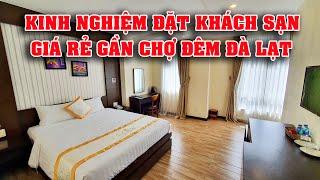 KHÁCH SẠN GIÁ RẺ GẦN CHỢ ĐÊM ĐÀ LẠT GẦN HỖ XUÂN HƯƠNG