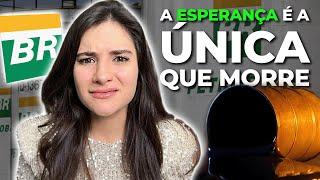 PETROBRAS: ESPERE o PIOR e NUNCA se DECEPCIONE