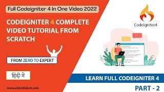 Codeigniter 4 Full Tutorial Video 2022 In Hindi(Part 2)|Codeigniter 4 tutorial for Beginner In Hindi