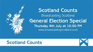 Scotland Counts - General Election 2024 Results - 04/07/2024