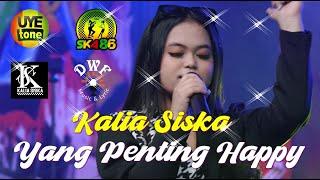  KALIA SISKA "YANG PENTING HAPPY" ASIK TERBARU 2023