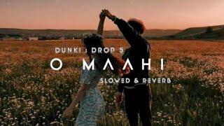 O MAHI LOFI SONG ARJIT SING {SLOW+REVERB} #lofi #video