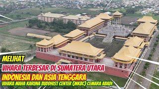 MELIHAT VIHARA TERBESAR DI SUMATERA UTARA, INDONESIA DAN ASIA TENGGARA