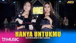 ROSYNTA DEWI FEAT DIKE SABRINA - HANYA UNTUKMU Ft.BINTANG FORTUNA ( Official Music Video )