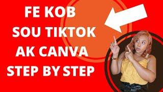 Men koman pou utilize CANVA pou fe kob sou TIKTOK. Step by step koman pou fe youn faceless TikTok.