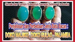 SOLD_OUT PENJELASAN DAN PERBEDAAN BACAN DOKO MAJIKO , GULAO DAN PALAMEA #bacan #koleksi #kolektor