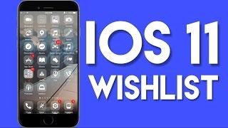 iOS 11 Wishlist