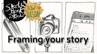 Framing your story