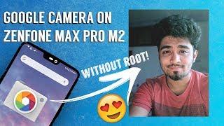 Pixel 3 Google Camera on Asus Zenfone Max Pro M2 [No Root Method]