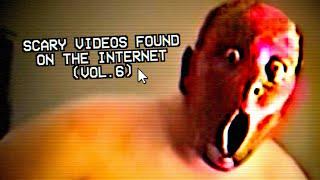 6 Scary Videos Found on the Internet (VOL. 6)