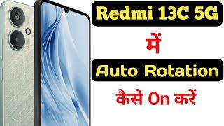 How to enable auto rotation in Redmi 13C 5G || Redmi 13C 5G me auto rotation kaise on kare ||