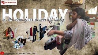 HOLIDAY | A Housewife Is Never Off Duty | Short Film | Sensationz Media & Arts Pvt. Ltd.