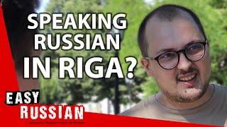 Is Russian Still Spoken in Latvia? | Easy Russian 50