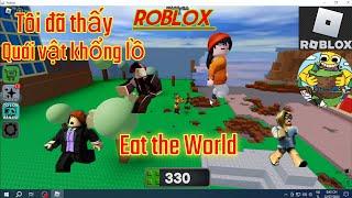 Tôi cùng những người bạn to lớn nhất trong Eat the World - Roblox