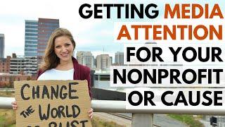 How to Get Media Attention for your Nonprofit | Nonprofit Marketing