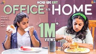 How We Eat - Home v/s Office || Mahathalli || Tamada Media