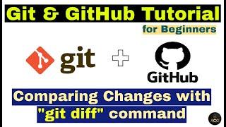 #16- Git & GitHub Tutorial for Beginners - Comparing  Changes with git diff commands