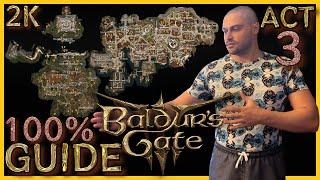 Baldur's Gate 3 - Act 3 Guide (Final Act) - 100% MAP Complete Walkthrough [2K] [PC] [ULTRA] [2023]