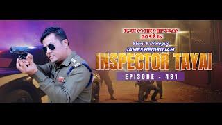 INSPECTOR TAYAI - 481 || 8th NOVEMBER 2024 || DIAMOND TV & WAHONG RADIO