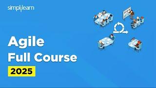 Agile Full Course 2025 | Agile Methodology | Agile Tutorial For Beginners | Agile | Simplilearn